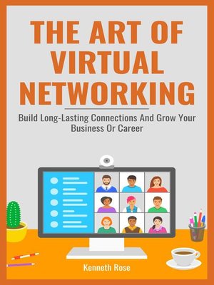 cover image of The Art of Virtual Networking--Build Long Lasting Connections and Grow Your Business Or Career